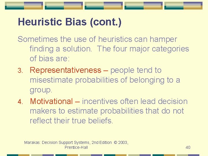 Heuristic Bias (cont. ) Sometimes the use of heuristics can hamper finding a solution.