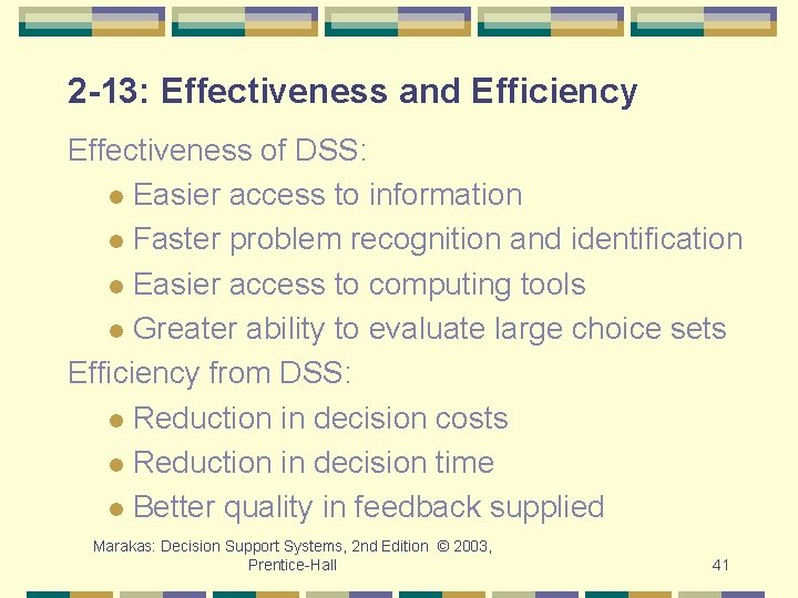 2 -13: Effectiveness and Efficiency Effectiveness of DSS: l Easier access to information l