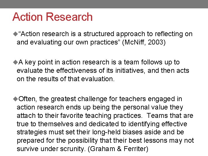 Action Research u“Action research is a structured approach to reflecting on and evaluating our