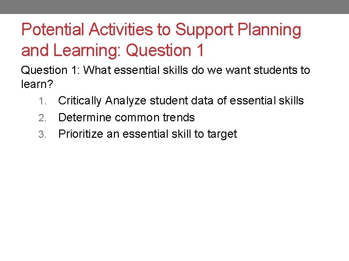 Potential Activities to Support Planning and Learning: Question 1: What essential skills do we