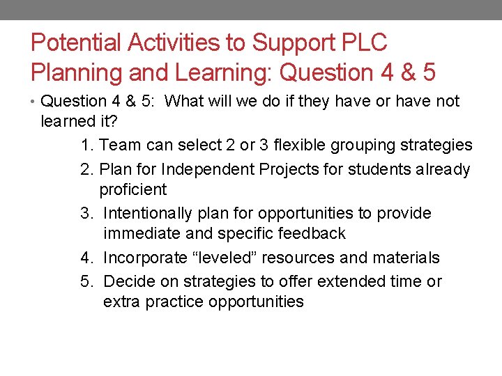 Potential Activities to Support PLC Planning and Learning: Question 4 & 5 • Question