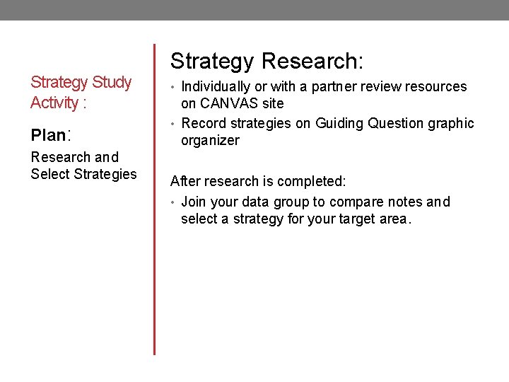 Strategy Study Activity : Plan: Research and Select Strategies Strategy Research: • Individually or