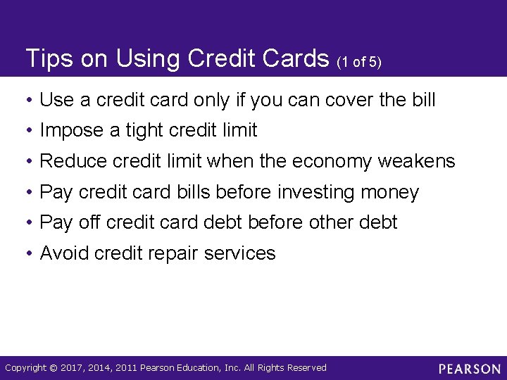 Tips on Using Credit Cards (1 of 5) • Use a credit card only