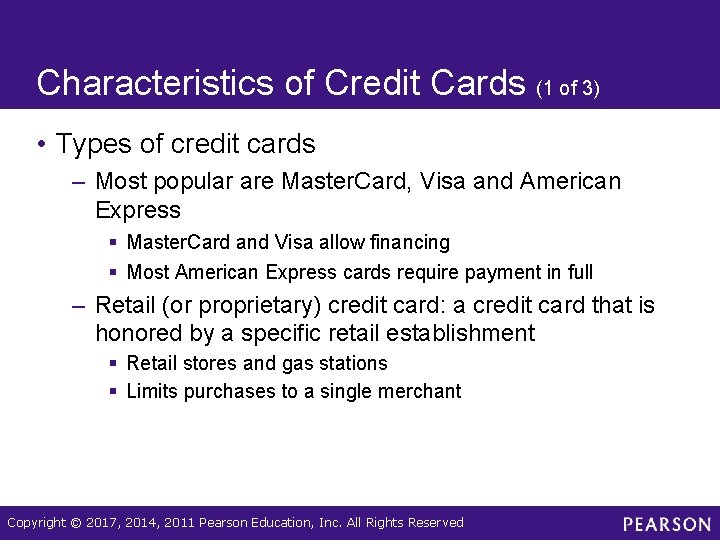 Characteristics of Credit Cards (1 of 3) • Types of credit cards – Most