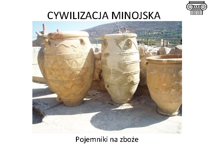 CYWILIZACJA MINOJSKA Pojemniki na zboże 