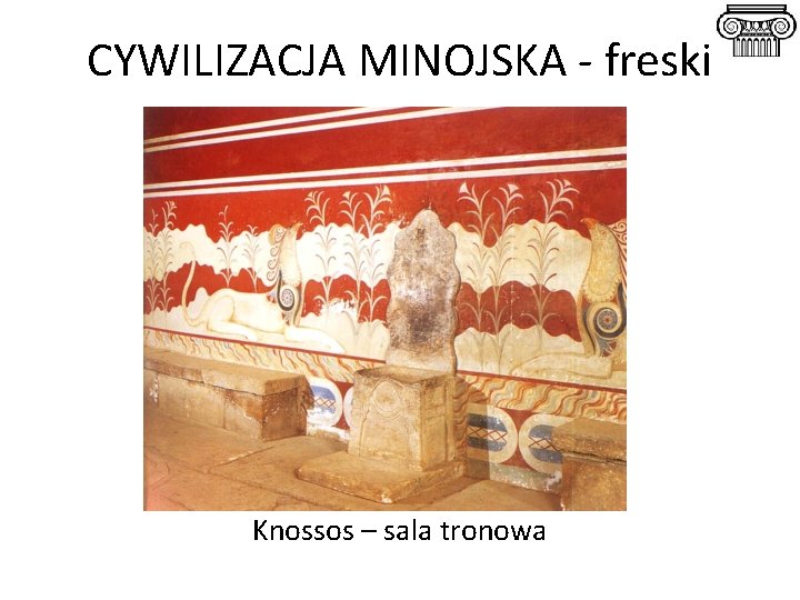 CYWILIZACJA MINOJSKA - freski Knossos – sala tronowa 