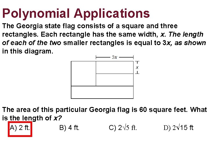 Polynomial Applications The Georgia state flag consists of a square and three rectangles. Each Polynomial Applications The Georgia state flag consists of a square and three rectangles. Each