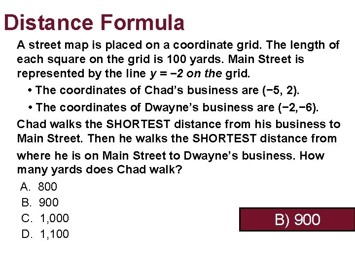 Distance Formula A street map is placed on a coordinate grid. The length of Distance Formula A street map is placed on a coordinate grid. The length of