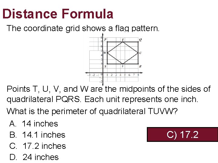 Distance Formula The coordinate grid shows a flag pattern. Points T, U, V, and Distance Formula The coordinate grid shows a flag pattern. Points T, U, V, and