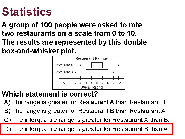 Statistics A group of 100 people were asked to rate two restaurants on a Statistics A group of 100 people were asked to rate two restaurants on a