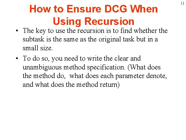 How to Ensure DCG When Using Recursion • The key to use the recursion