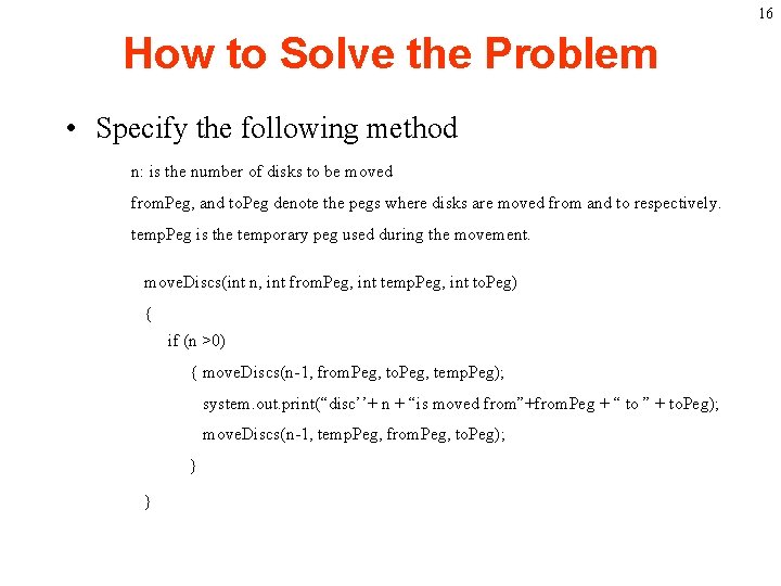 16 How to Solve the Problem • Specify the following method n: is the
