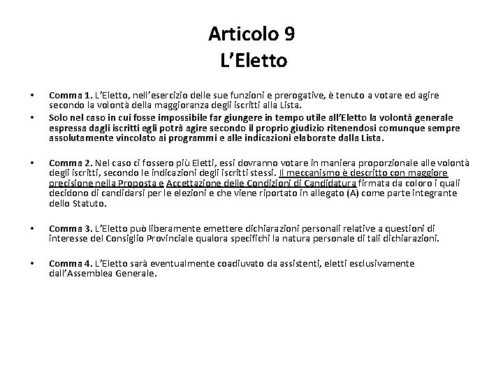 Articolo 9 L’Eletto • • • Comma 1. L’Eletto, nell’esercizio delle sue funzioni e