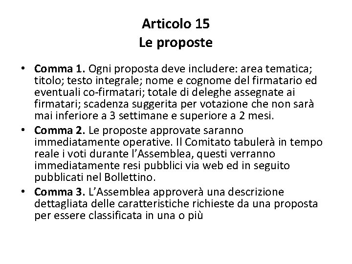 Articolo 15 Le proposte • Comma 1. Ogni proposta deve includere: area tematica; titolo;