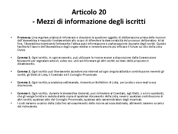 Articolo 20 - Mezzi di informazione degli iscritti • • • • Premessa. Una