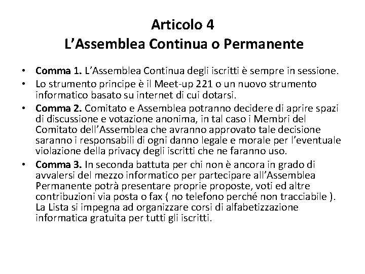 Articolo 4 L’Assemblea Continua o Permanente • Comma 1. L’Assemblea Continua degli iscritti è