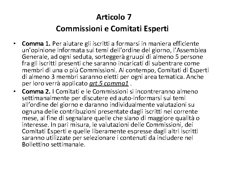  Articolo 7 Commissioni e Comitati Esperti • Comma 1. Per aiutare gli iscritti