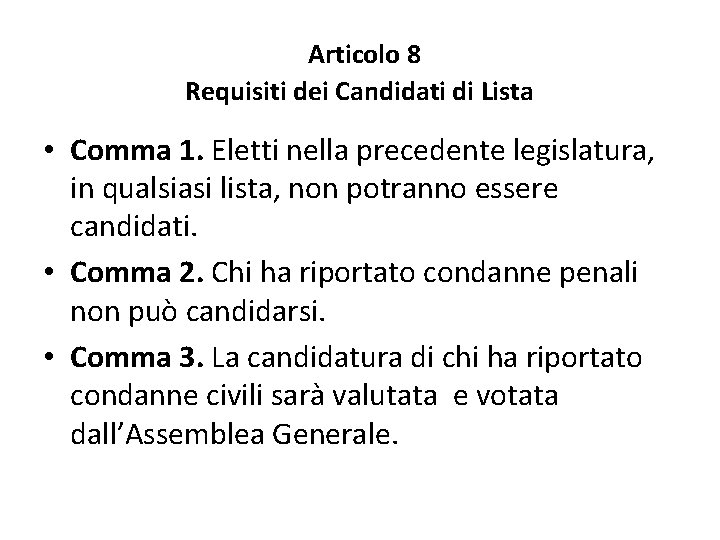  Articolo 8 Requisiti dei Candidati di Lista • Comma 1. Eletti nella precedente