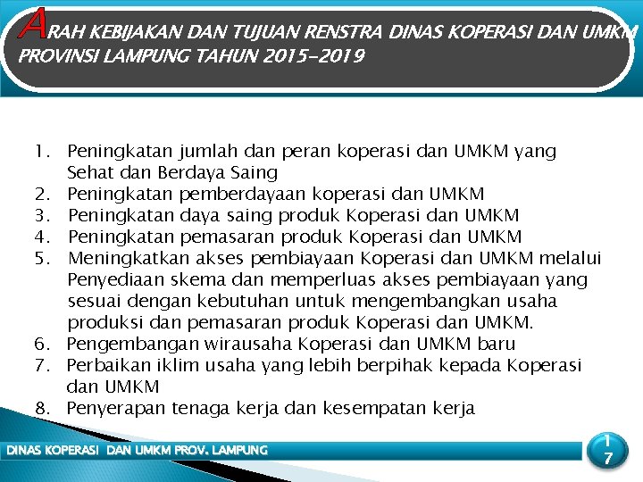 ARAH KEBIJAKAN DAN TUJUAN RENSTRA DINAS KOPERASI DAN UMKM PROVINSI LAMPUNG TAHUN 2015 -2019