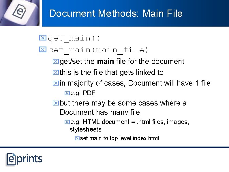 Document Methods: Main File x get_main() x set_main(main_file) xget/set the main file for the