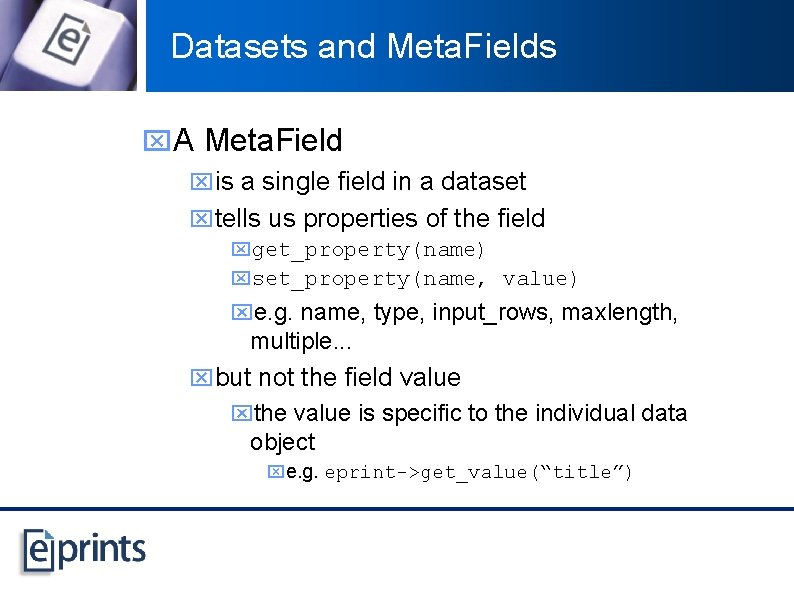 Datasets and Meta. Fields x. A Meta. Field xis a single field in a