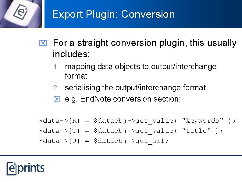 Export Plugin: Conversion x For a straight conversion plugin, this usually includes: 1. mapping