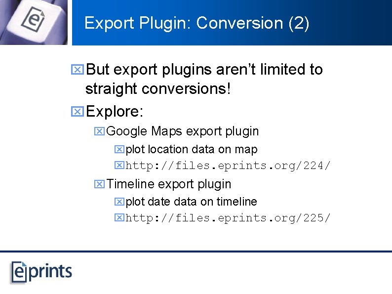 Export Plugin: Conversion (2) x. But export plugins aren’t limited to straight conversions! x.