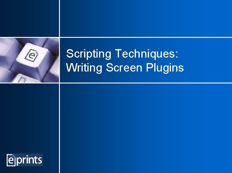 Scripting Techniques: Writing Screen Plugins 