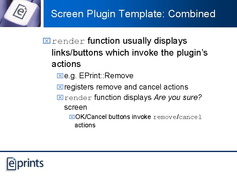 Screen Plugin Template: Combined x render function usually displays links/buttons which invoke the plugin’s