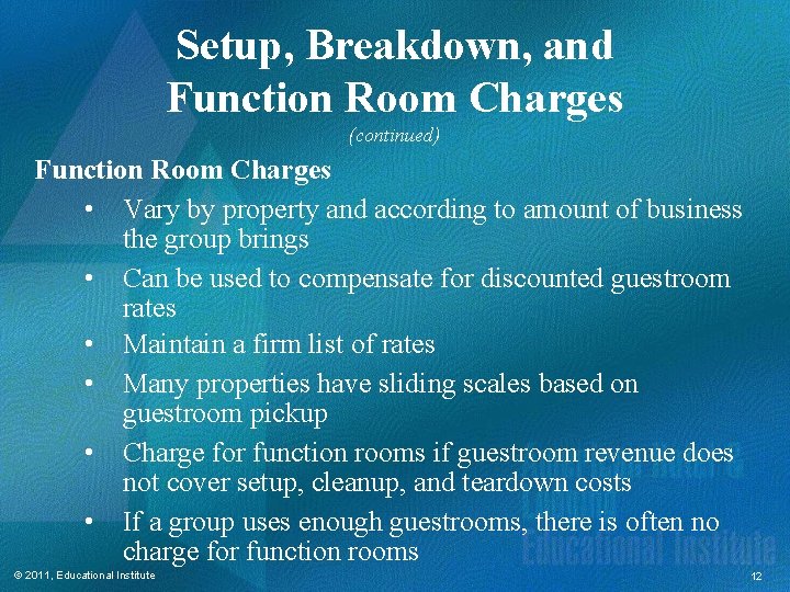 Setup, Breakdown, and Function Room Charges (continued) Function Room Charges • Vary by property