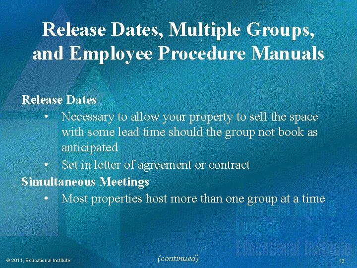 Release Dates, Multiple Groups, and Employee Procedure Manuals Release Dates • Necessary to allow