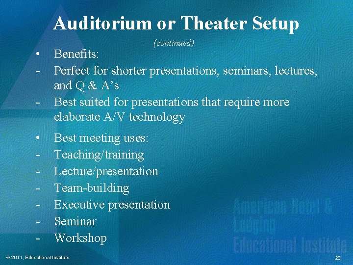 Auditorium or Theater Setup • - (continued) Benefits: Perfect for shorter presentations, seminars, lectures,
