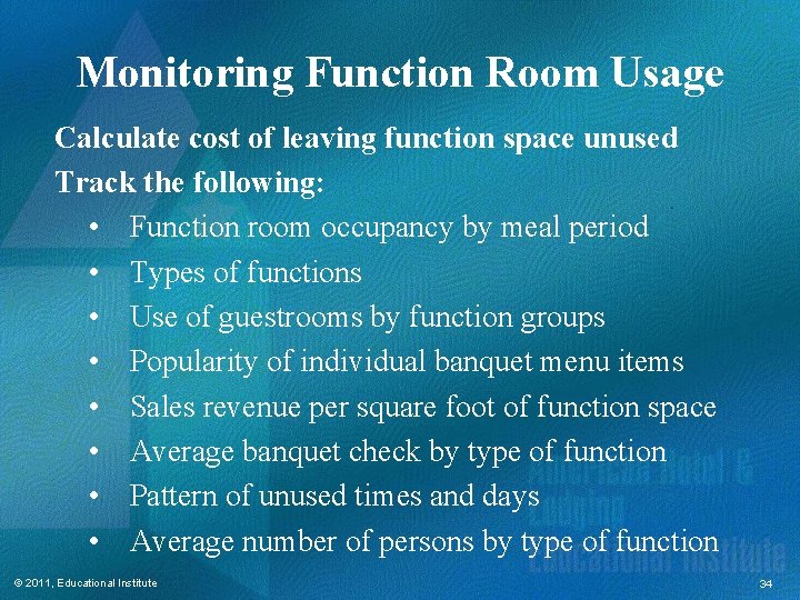 Monitoring Function Room Usage Calculate cost of leaving function space unused Track the following: