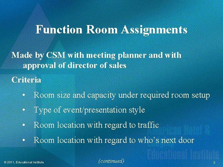 Function Room Assignments Made by CSM with meeting planner and with approval of director