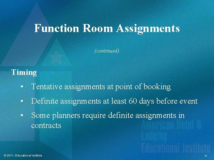 Function Room Assignments (continued) Timing • Tentative assignments at point of booking • Definite
