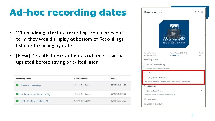 Ad-hoc recording dates • When adding a lecture recording from a previous term they Ad-hoc recording dates • When adding a lecture recording from a previous term they