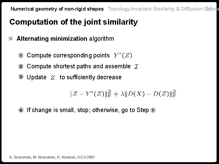 Numerical geometry of non-rigid shapes Topology-Invariant Similarity & Diffusion Geome 11 Computation of the