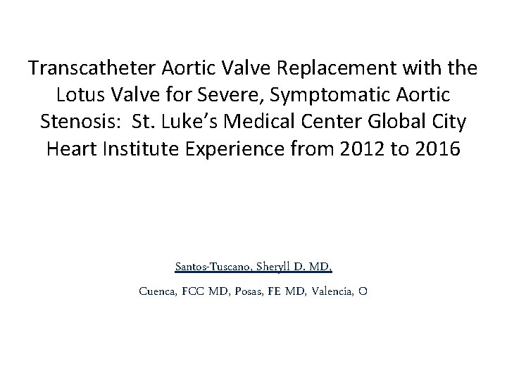 Transcatheter Aortic Valve Replacement with the Lotus Valve for Severe, Symptomatic Aortic Stenosis: St.