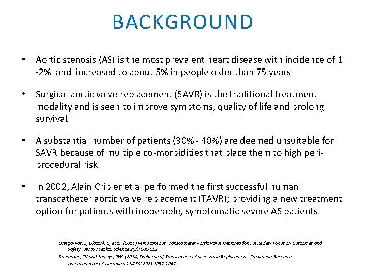 BACKGROUND • Aortic stenosis (AS) is the most prevalent heart disease with incidence of