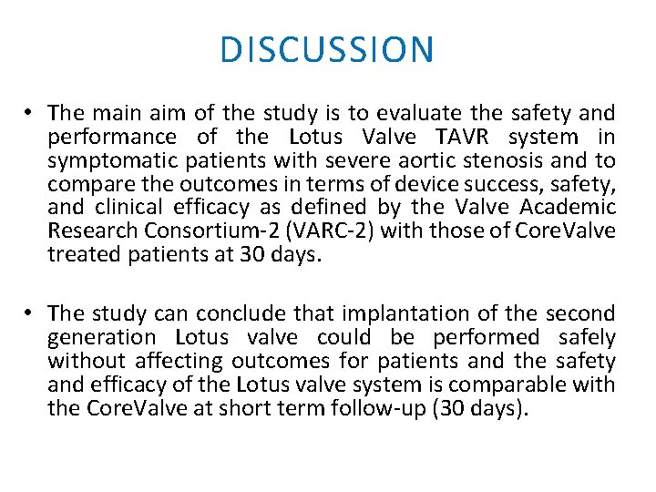 DISCUSSION • The main aim of the study is to evaluate the safety and