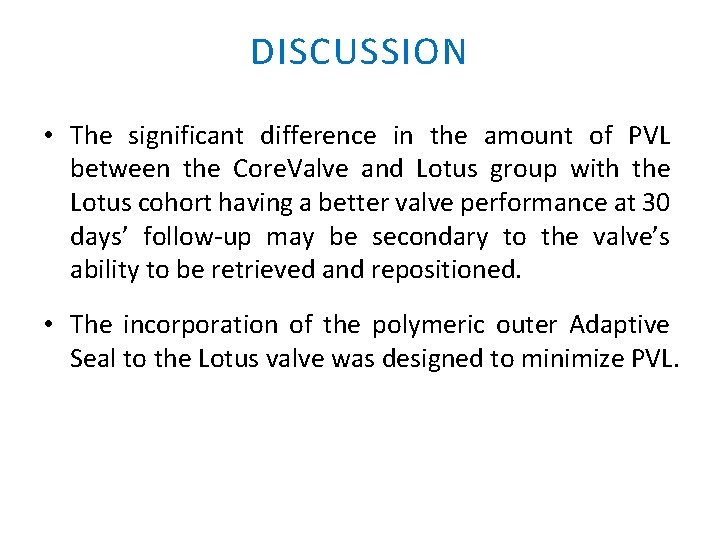 DISCUSSION • The significant difference in the amount of PVL between the Core. Valve