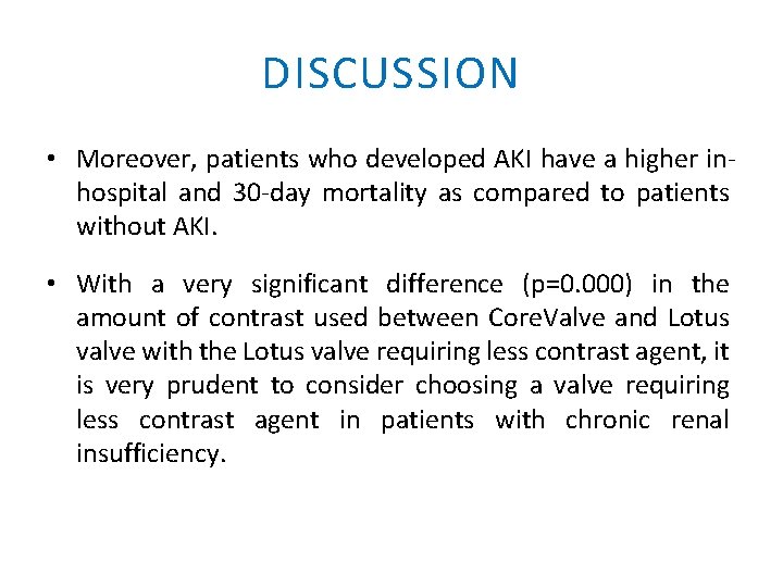 DISCUSSION • Moreover, patients who developed AKI have a higher inhospital and 30 -day