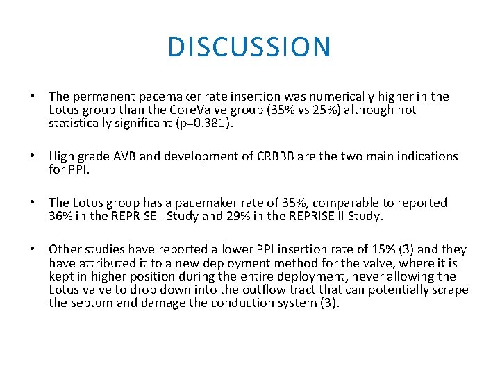 DISCUSSION • The permanent pacemaker rate insertion was numerically higher in the Lotus group