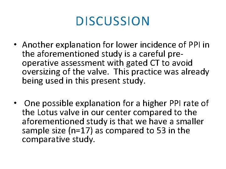 DISCUSSION • Another explanation for lower incidence of PPI in the aforementioned study is