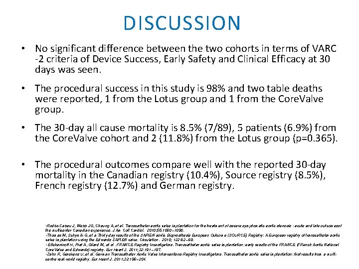 DISCUSSION • No significant difference between the two cohorts in terms of VARC -2