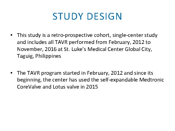 STUDY DESIGN • This study is a retro-prospective cohort, single-center study and includes all