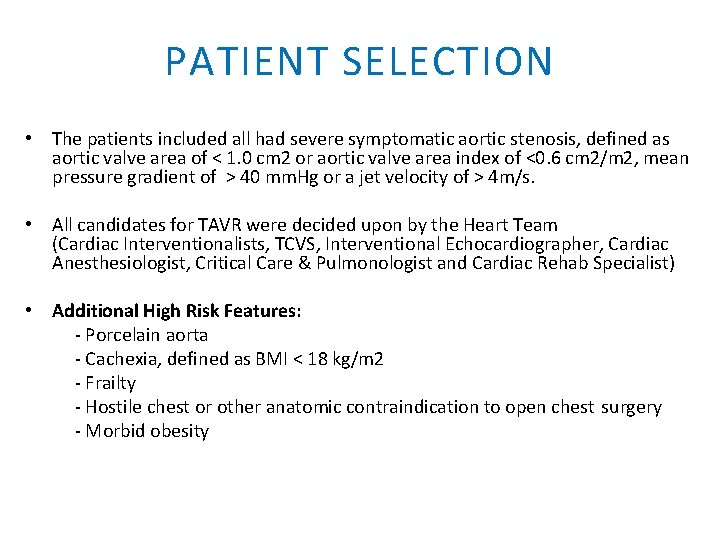 PATIENT SELECTION • The patients included all had severe symptomatic aortic stenosis, defined as