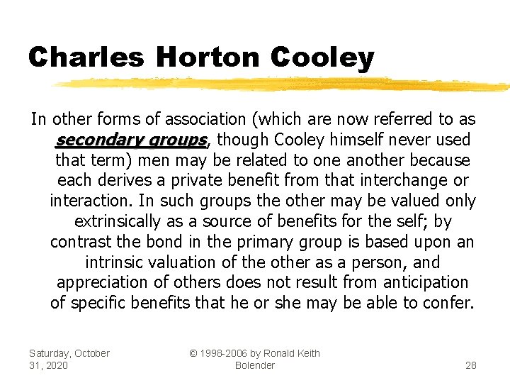 Charles Horton Cooley In other forms of association (which are now referred to as