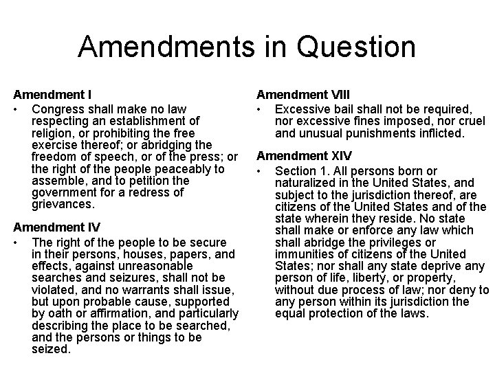 Amendments in Question Amendment I • Congress shall make no law respecting an establishment