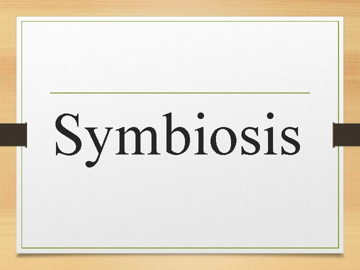 Symbiosis 